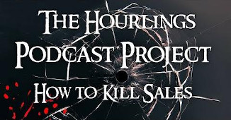 Hourlings Podcast Project, S2E7 - How to Kill Sales