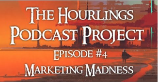 Hourlings Podcast Episode 4: Marketing Madness