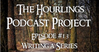 Hourlings Podcast 13: Writing a Series