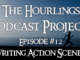 Hourlings Podcast E12: Writing Action Scenes