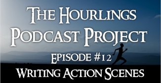 Hourlings Podcast E12: Writing Action Scenes
