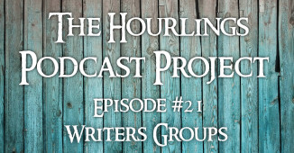 Hourlings Podcast E21: Writers Groups