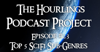 Hourlings Podcast E23: Top 5 SciFi Sub-Genres