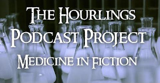 Hourlings Podcast Project, S2E9 - Medicine in Fiction