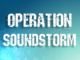 Operation Soundstorm