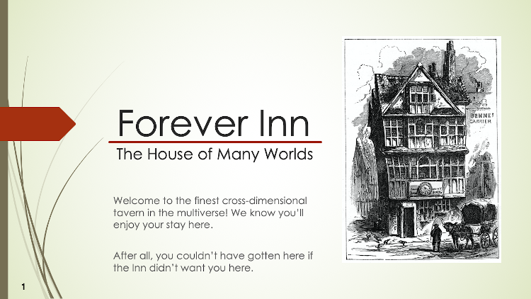 Welcome to the Forever, the House of  Many Worlds