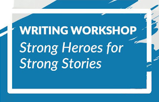 Workshop: Strong Stories Need Strong Heroes